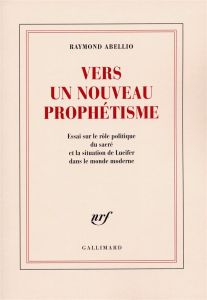 Vers un nouveau prophétisme - Abellio Raymond