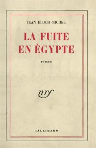 La fuite en Egypte - Bloch-Michel Jean