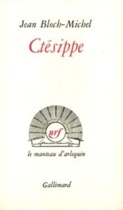 Ctesippe - Bloch-Michel Jean