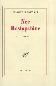 Née Rostopchine - Martinoir Francine de