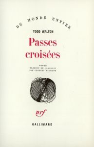 Passés croisés - Walton Todd - Magnane Georges