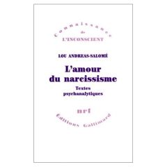 L'Amour du narcissisme. Textes psychanalytiques - Andreas-Salomé Lou