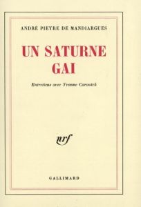 Un Saturne gai. Entretiens avec Yvonne Caroutch - Pieyre de Mandiargues André