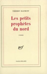 Les petits prophètes du nord - Haumont Thierry
