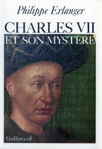 Charles 7 et son mystèr - Erlanger Philippe