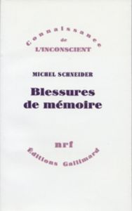 Blessures de mémoire - Schneider Michel