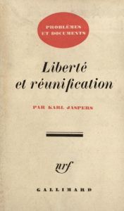 Liberté et réunification - Jaspers Karl