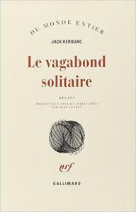 Le vagabond solitaire - Kerouac Jack - Autret Jean