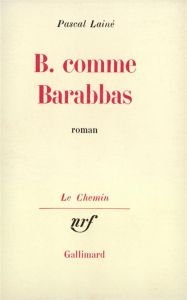 B comme Barabbas - Lainé Pascal