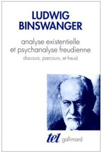 Analyse existentielle et psychanalyse freudienne - Binswanger Ludwig