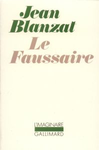 Le faussaire - Blanzat Jean