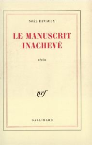 Le manuscrit inachevé - Devaulx Noël