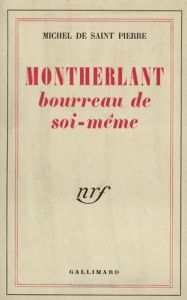 Montherlant Bourreau de - Saint Pierre Michel de