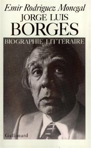 Jorge Luis Borges. Biographie littéraire - Rodriguez Monegal Emir - Delahaye Alain