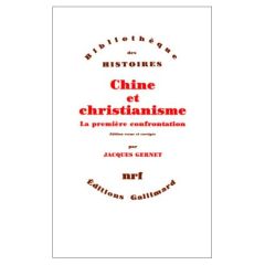 Chine et christianisme. La première confrontation - Gernet Jacques