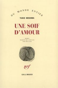 Une Soif d'amour - Mishima Yukio - Lack Léo