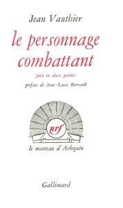 LE PERSONNAGE COMBATTANT OU FORTISSIMO - Vauthier Jean