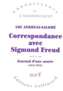 CORRESPONDANCE AVEC SIGMUND FREUD 1912-1936 SUIVI DE JOURNAL D'UNE ANNEE 1912-1913 - Andreas-Salomé Lou
