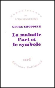 La maladie, l'art et le symbole - Groddeck Georg