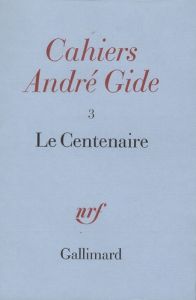 Cahiers André Gide. Volume 3, Le centenaire - Martin Claude