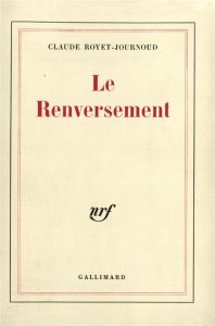 Le Renversement - Royet-Journoud Claude