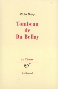 Tombeau de Du Bellay - Deguy Michel