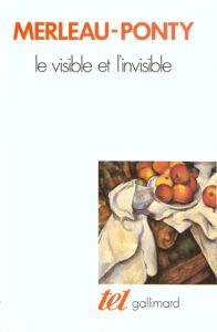 Le Visible et l'invisible. Suivi de notes de travail - Merleau-Ponty Maurice