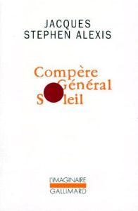 Compère Général Soleil - Alexis Jacques-Stephen