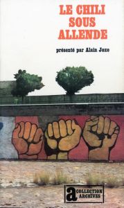 Le Chili sous Allende... - Joxe Alain