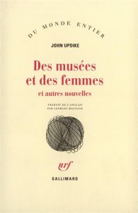 Des musées et des femmes et autres nouvelles - Updike John