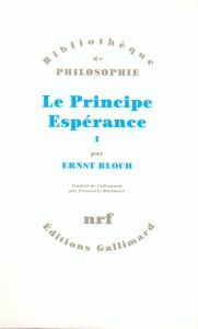 Le Principe Espérance. Tome 1 - Bloch Ernst - Wuilmart Françoise