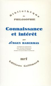 Connaissance et intérêt - Habermas Jürgen