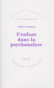 L'Enfant dans la psychanalyse - Freud Anna