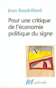 Pour une critique de l'économie politique du signe - Baudrillard Jean