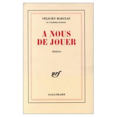 A nous de jouer. [Paris, Théâtre des arts, 29 septembre 1979 - Marceau Félicien