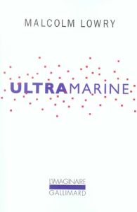 Ultramarine - Lowry Malcolm - Francillon Clarisse - Carroy Jean-