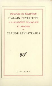 Discours de réception à l'Académie française et réponse de Claude Lévi-Strauss - Peyrefitte Alain
