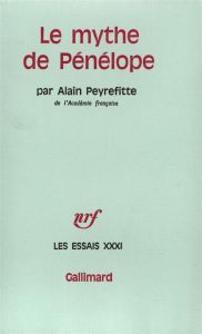Le mythe de Pénélope - Peyrefitte Alain