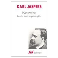 Nietzsche. Introduction à sa philosophie - Jaspers Karl