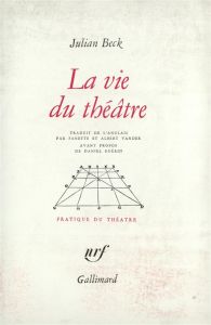 La vie du théâtre - Beck Julian - Vander Fanette - Guérin Daniel