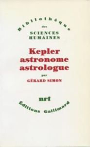 Kepler, astronome, astrologue - Simon Gérard