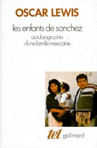 Les enfants de Sanchez. Autobiographie d'une famille mexicaine - Lewis Oscar