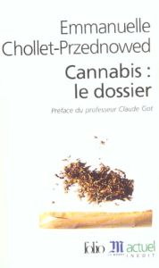 Cannabis : le dossier - Chollet-Przednowed Emmanuelle - Got Claude