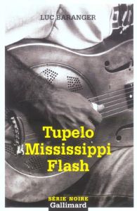 Tupelo Mississippi Flash - Baranger Luc