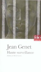 Haute surveillance. Dernière version publiée (1988) suivie de la première version publiée (1947) - Genet Jean - Corvin Michel