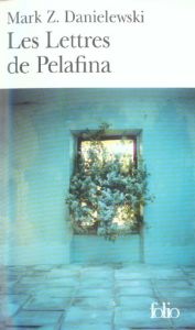 Les Lettres de Pelafina - Danielewski Mark Z.