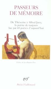 Passeurs de mémoire. De Théocrite à Alfred Jarry, la poésie de toujours lue par 43 poètes d'aujourd' - Para Jean-Baptiste