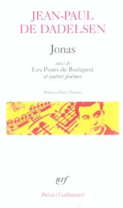 Jonas suivi de Les Ponts de Budapest et autres poèmes - Dadelsen Jean-Paul de - Thomas Henri