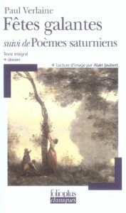 Fêtes galantes suivi de Poèmes saturniens - Verlaine Paul - Bordier Chantal - Jaubert Alain