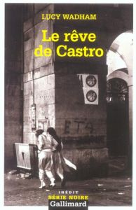 Le rêve de Castro - Wadham Lucy - Carrer Patrice